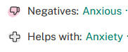 text: "Negatives: Anxious. Helps with: Anxiety."